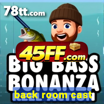 back room cast